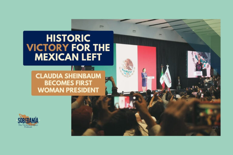 SOBERANÍA 15 – Historic VICTORY for the Mexican Left