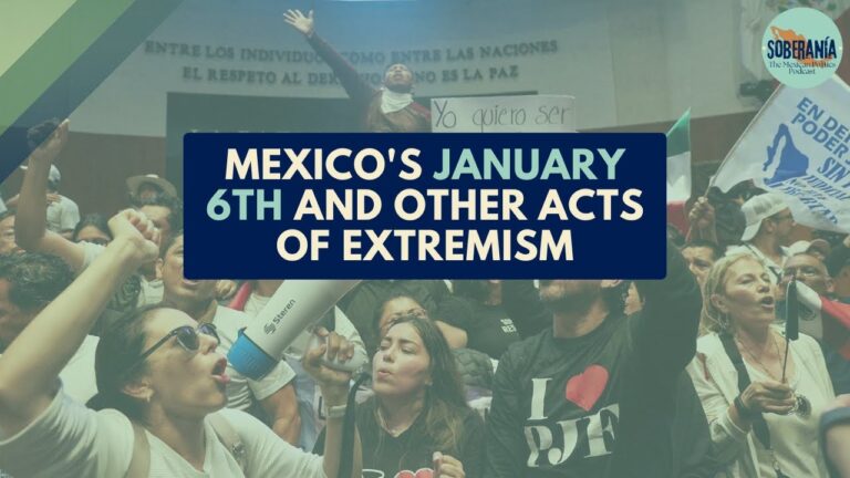 Soberanía 28: Mexico’s January 6th and Other Acts of Extremism