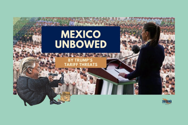 Soberanía 36: Mexico Unbowed by Trump’s Tariff Threats