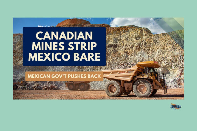 Soberanía 37: Canadian Mines Strip Mexico Bare