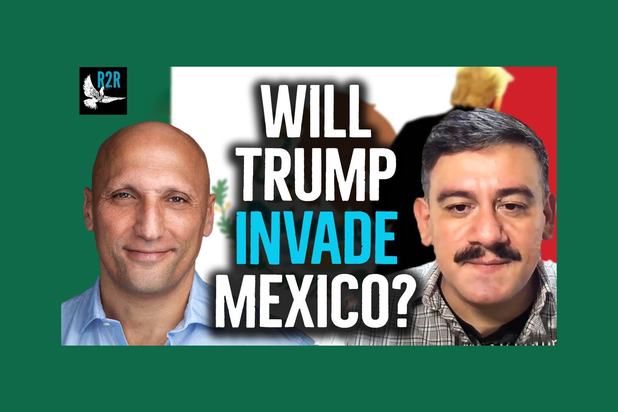 Will Trump Invade Mexico?