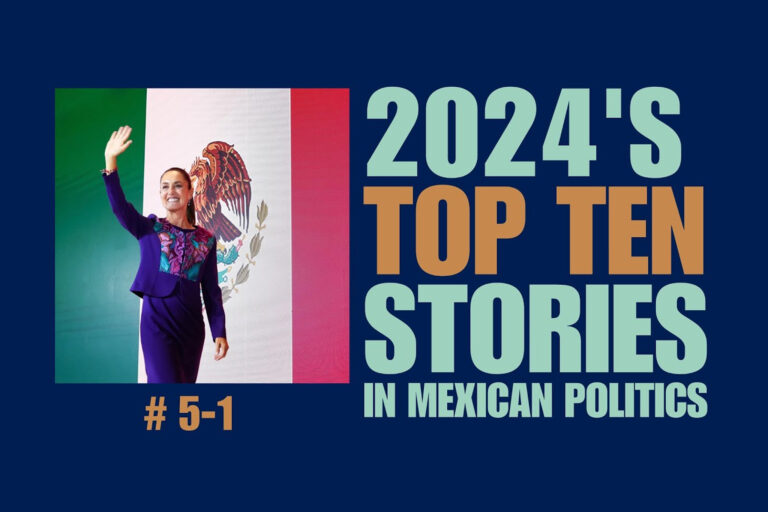 2024’s TOP TEN Stories In Mexican Politics: #5-1