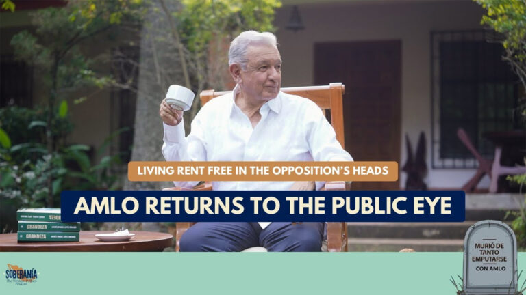 Soberanía 87: AMLO Returns to the Public Eye
