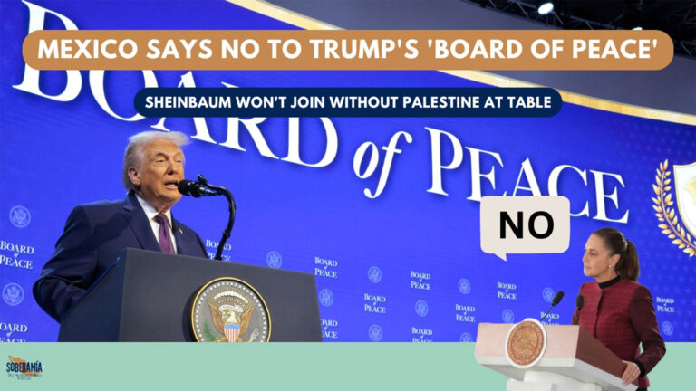 Mexico Says No to Trump’s ‘Board of Peace’ – Soberanía 96