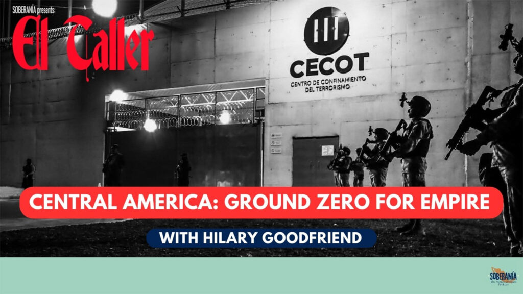 El Taller: Central America: Ground Zero for Empire with Hilary Goodfriend