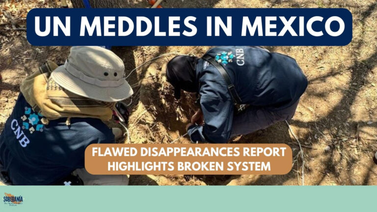 UN Meddles in Mexico: Flawed Disappearances Report Highlights Broken System – Soberanía 102