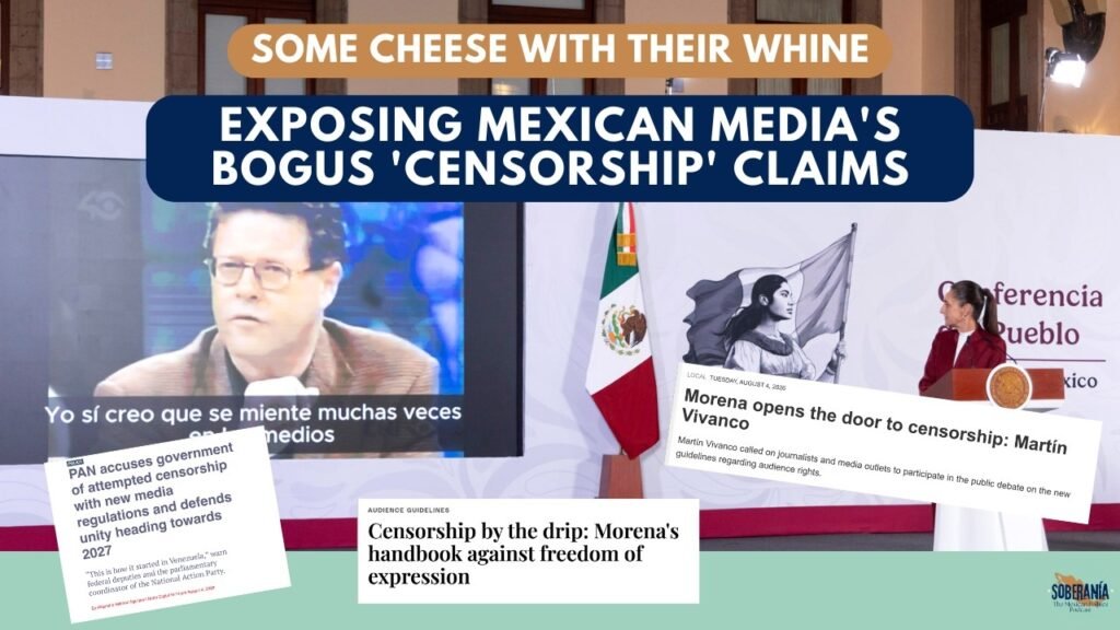 Exposing Mexican Media’s Bogus ‘Censorship’ Claims – Soberanía 118