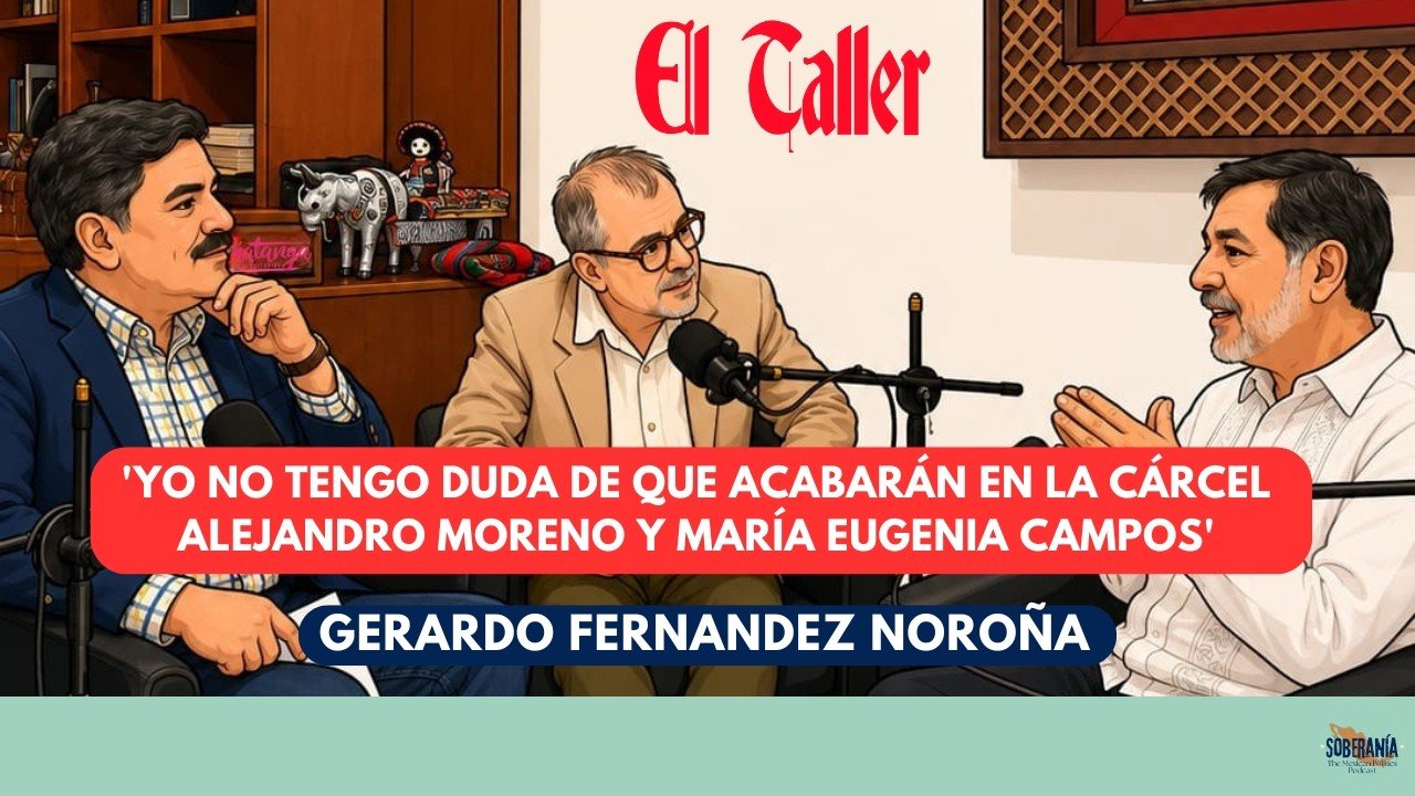 El Taller: Senator Gerardo Fernández Noroña on the Imperialist Offensive