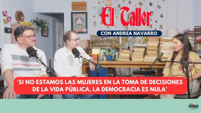 El Taller: Women, Democracy and Grassroots Politics with Deputy Andrea Navarro