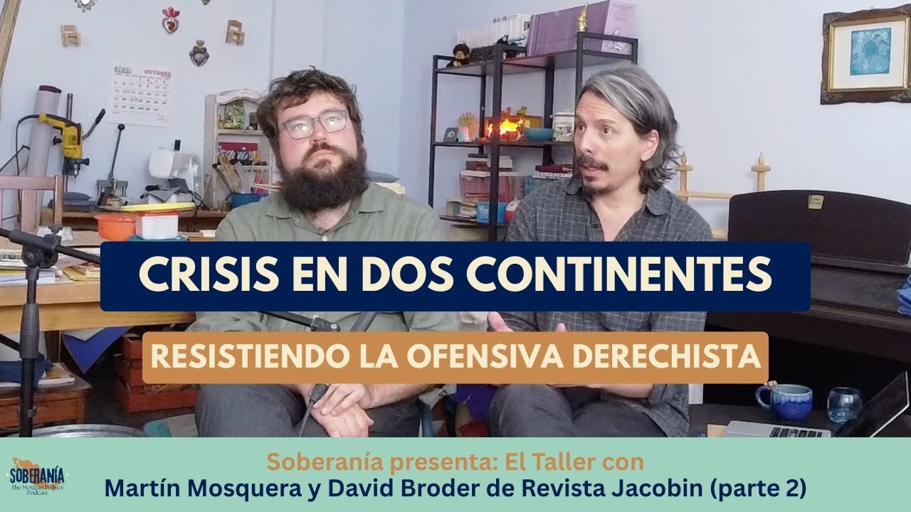 El Taller: Resisting the Right-Wing Offensive with Martín Mosquera and David Broder