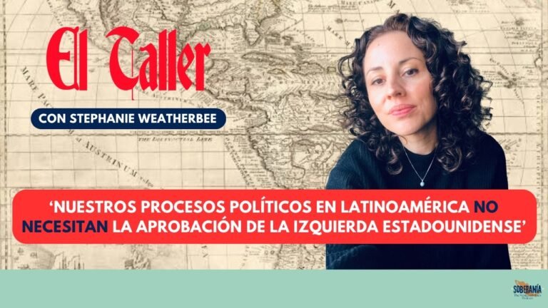 El Taller: Internationalism and the 4T with Stephanie Weatherbee Brito
