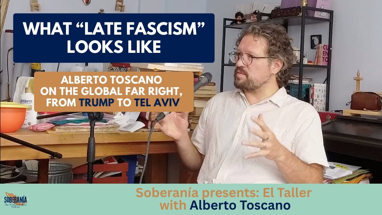 El Taller: What 'Late Fascism' Looks Like with Alberto Toscano