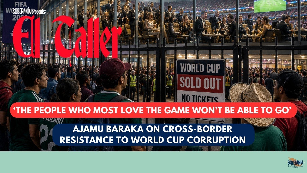 El Taller: Resistance to the World Cup with Ajamu Baraka